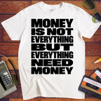 'Money is Everything'  Funny T-Shirts
