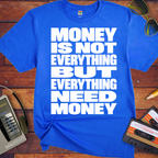 'Money is Everything'  Funny T-Shirts