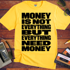 'Money is Everything'  Funny T-Shirts