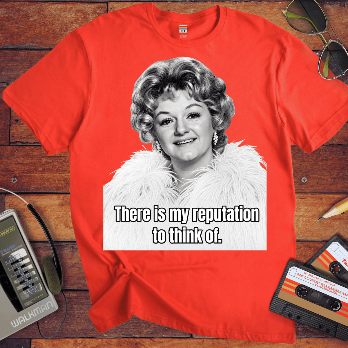 'There is my Reputation to Think of'  Funny T-Shirts
