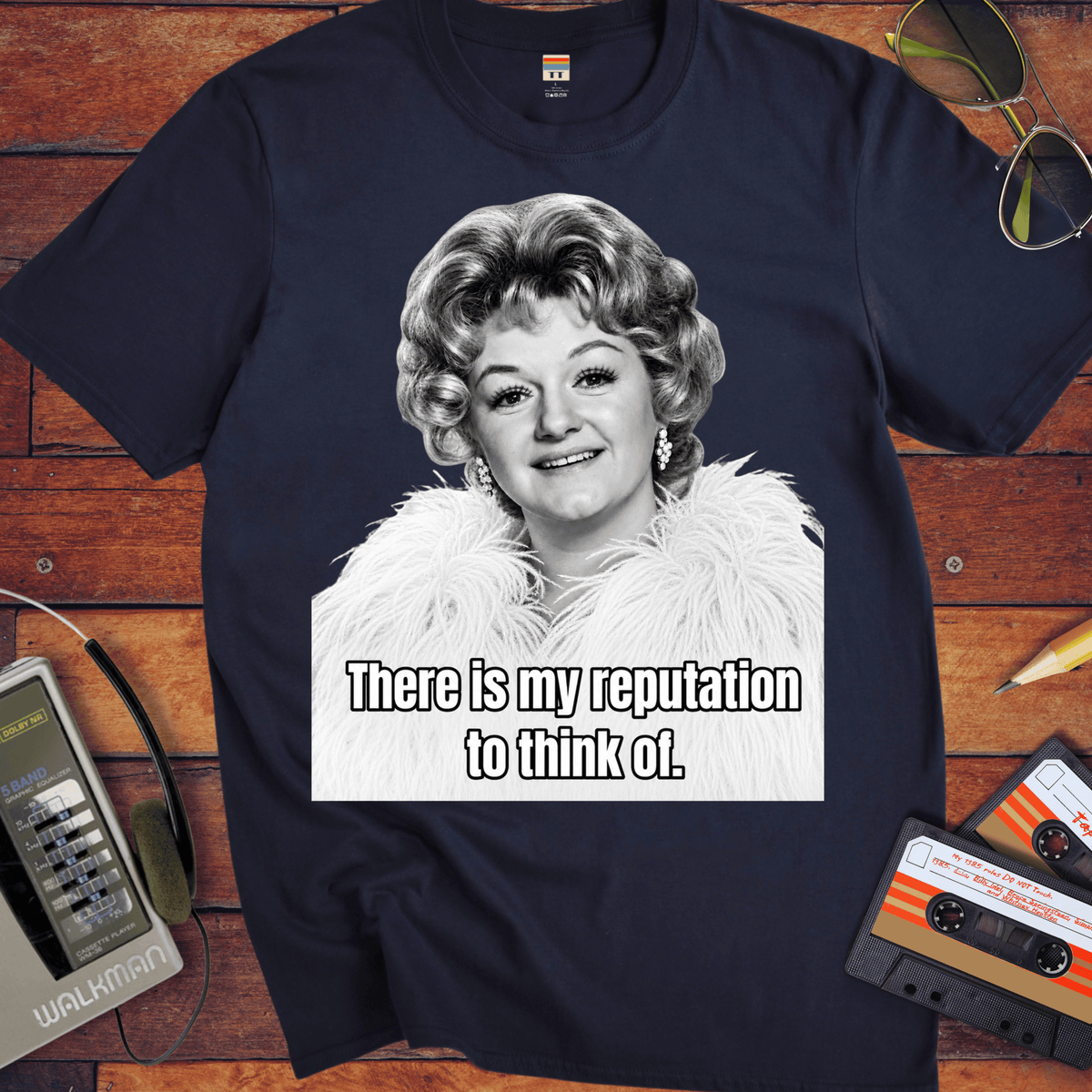 'There is my Reputation to Think of'  Funny T-Shirts