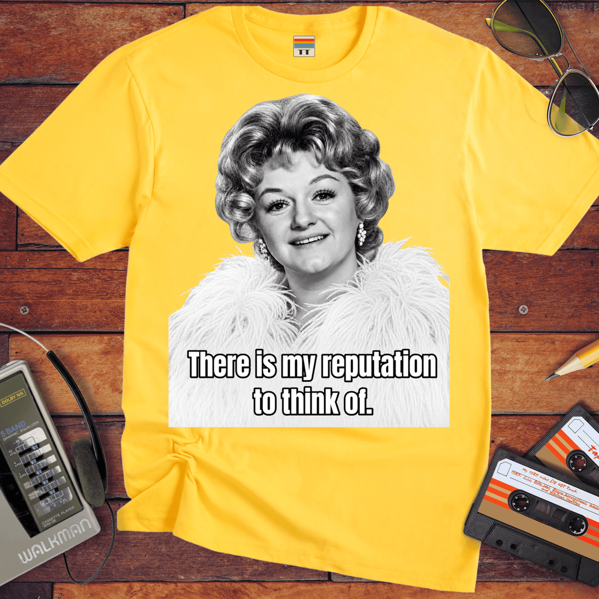 'There is my Reputation to Think of'  Funny T-Shirts
