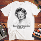 'There is my Reputation to Think of'  Funny T-Shirts