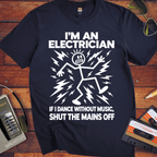 'I'm an Electrician'  Funny T-Shirts