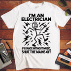 'I'm an Electrician'  Funny T-Shirts