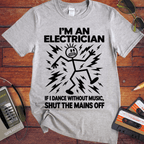 'I'm an Electrician'  Funny T-Shirts