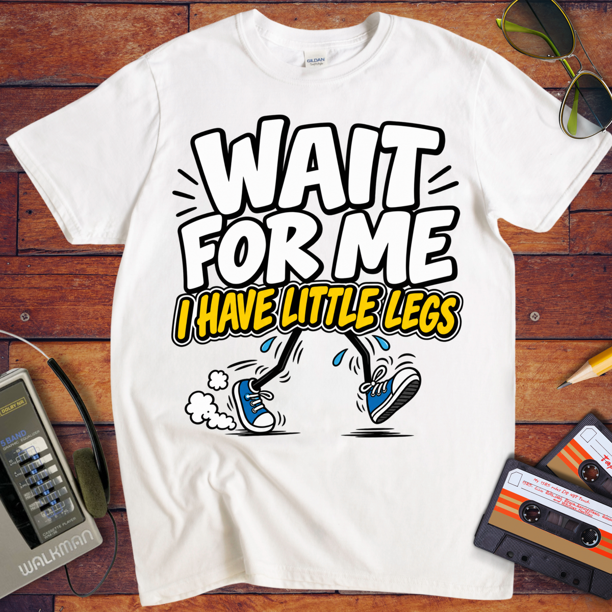 'Wait For Me I Have Little Legs'  Funny T-Shirts