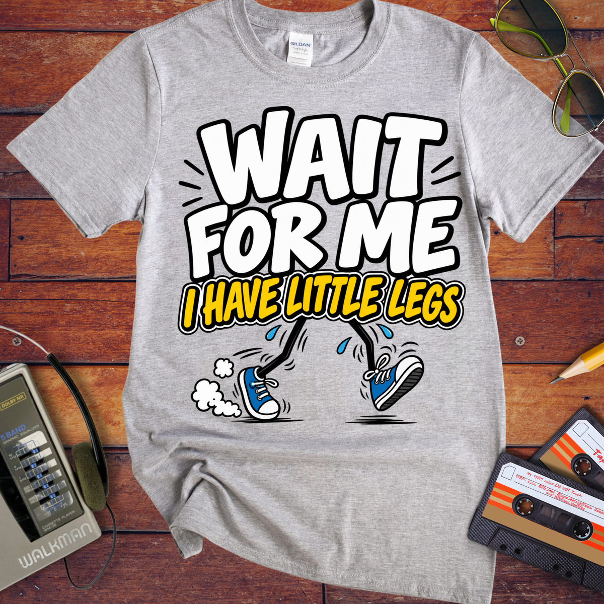 'Wait For Me I Have Little Legs'  Funny T-Shirts