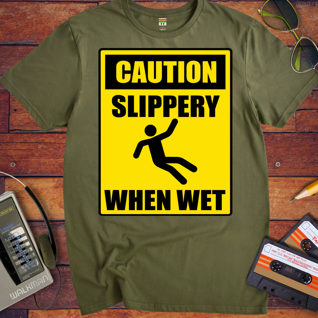 'Slippery When Wet'  Funny T-Shirts