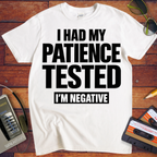 'I Had My Patience Tested'  Funny T-Shirts