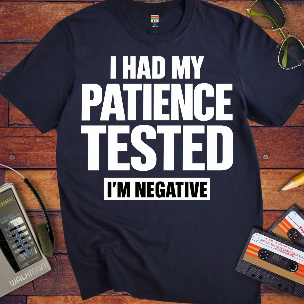 'I Had My Patience Tested'  Funny T-Shirts
