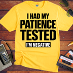 'I Had My Patience Tested'  Funny T-Shirts