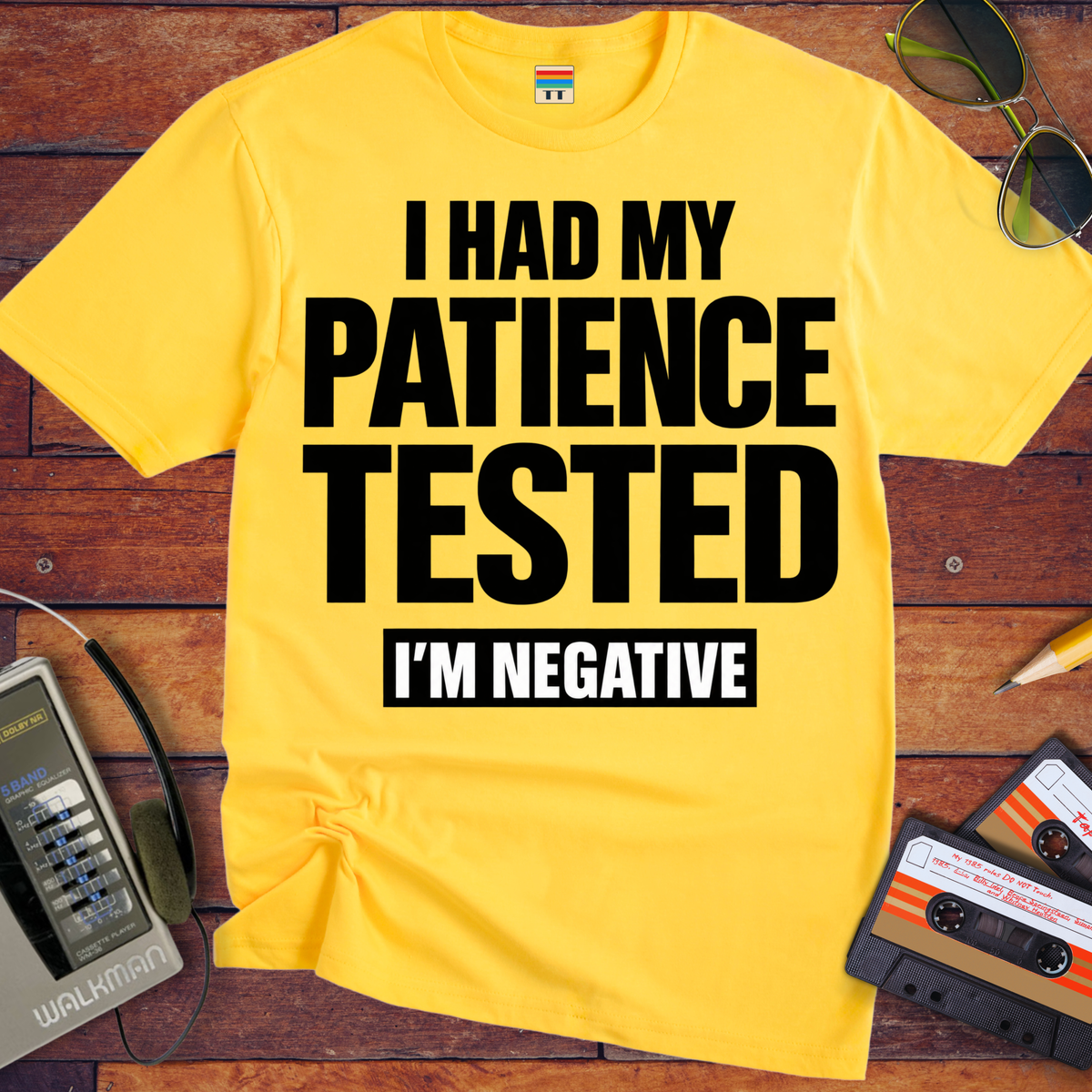 'I Had My Patience Tested'  Funny T-Shirts