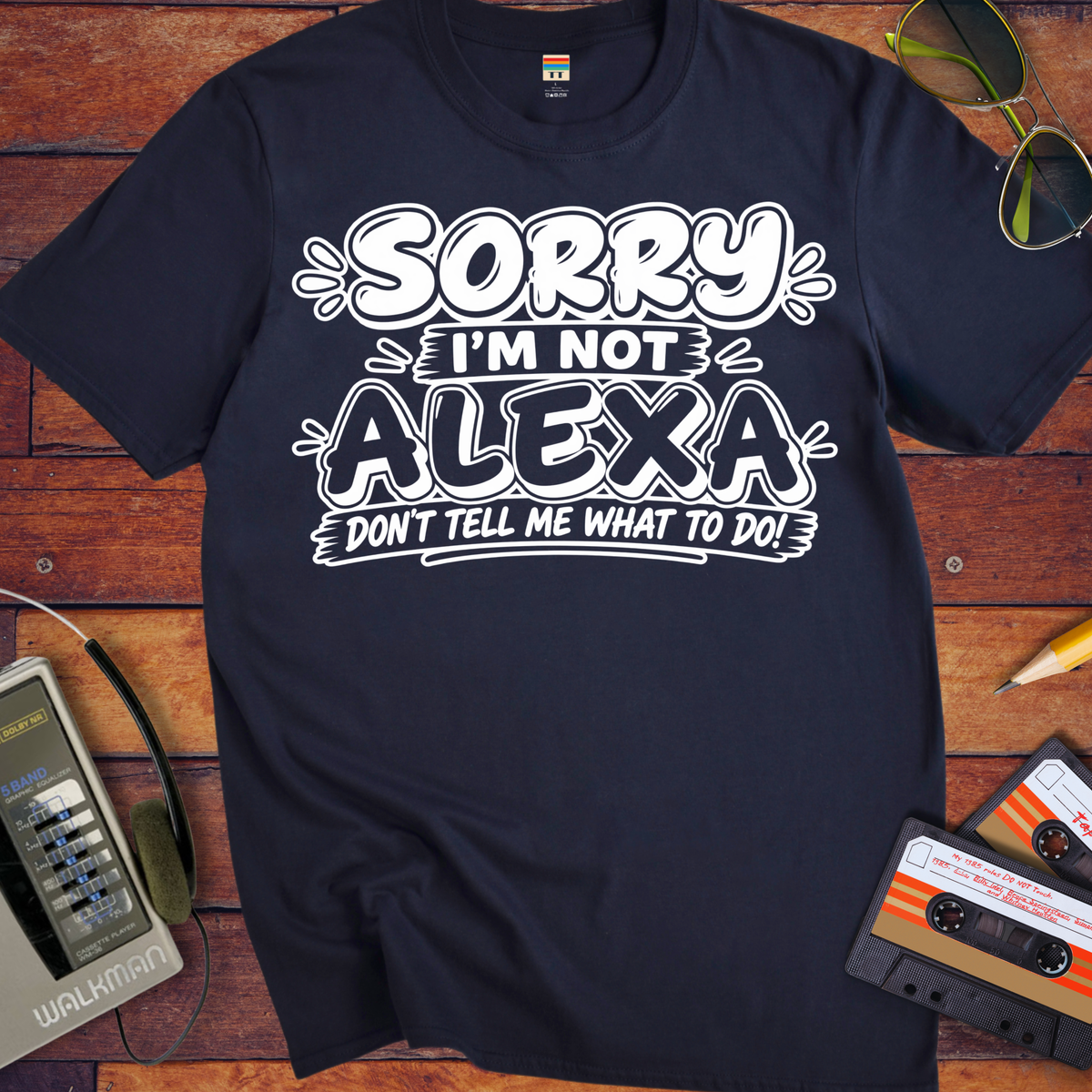 'Sorry I'm Not Alexa'  Funny T-Shirts