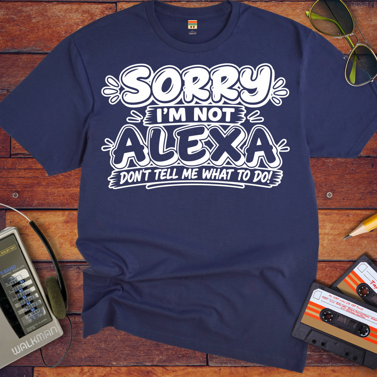 'Sorry I'm Not Alexa'  Funny T-Shirts