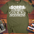 'Sorry I'm Not Alexa'  Funny T-Shirts