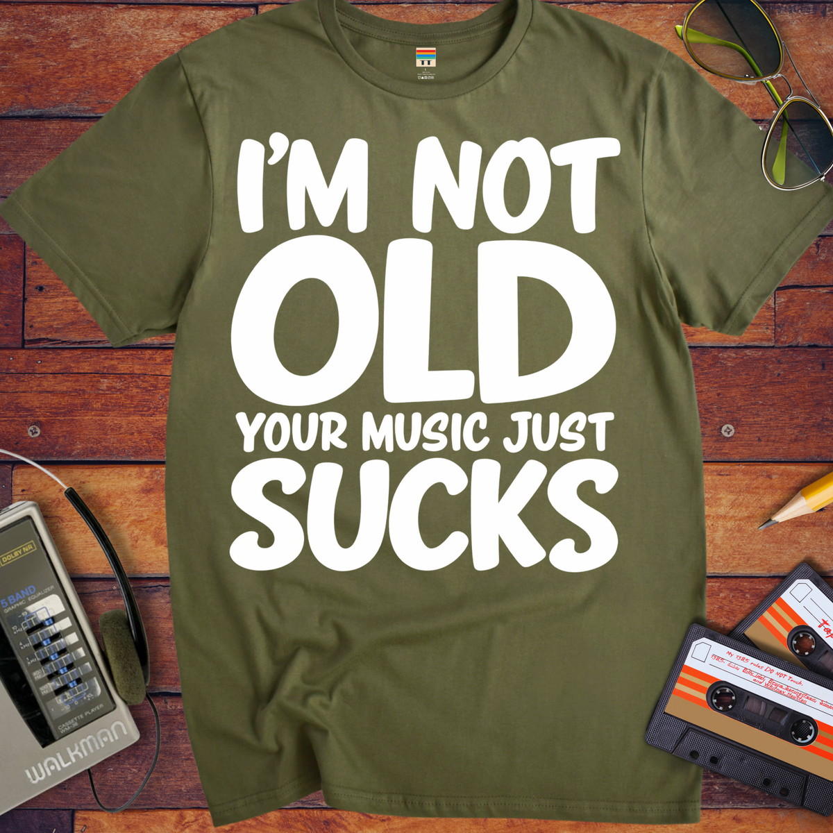 'I'm Not Old Your Music Just Sucks'  Funny T-Shirts