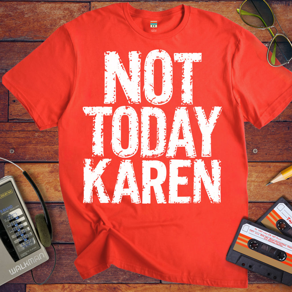 'Not Today Karen'  Funny T-Shirts