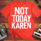 'Not Today Karen'  Funny T-Shirts
