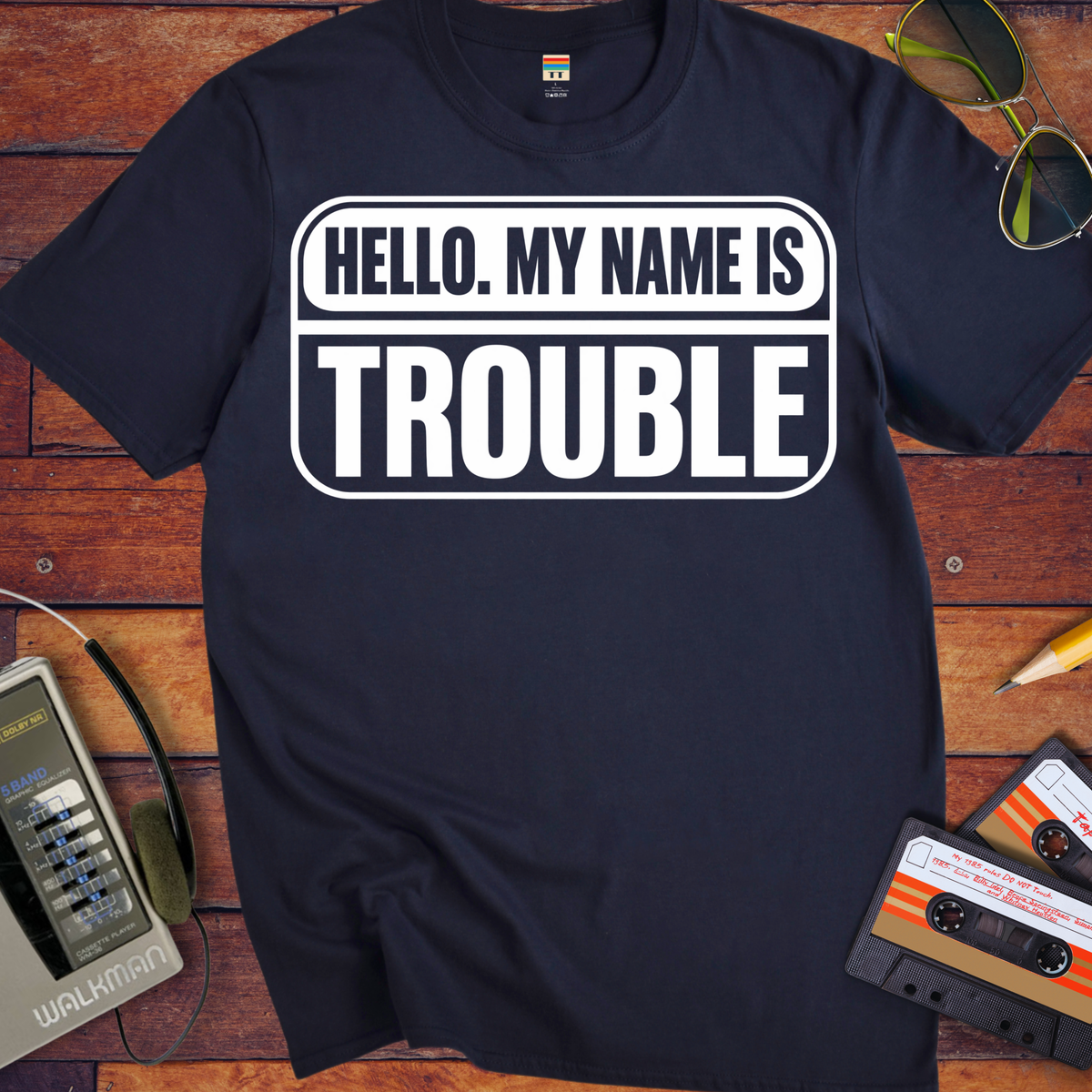 'Hello, my name is Trouble'  Funny T-Shirts