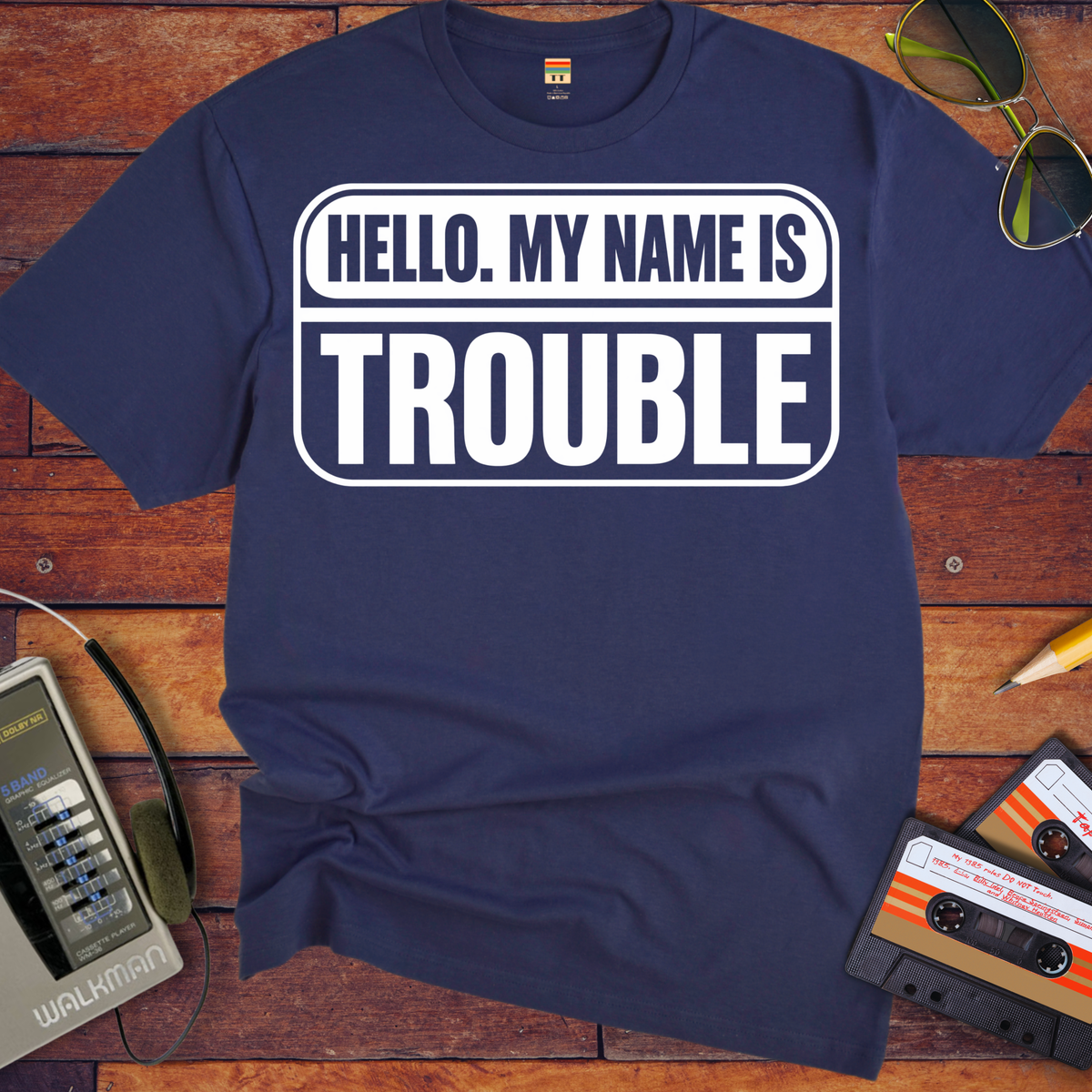 'Hello, my name is Trouble'  Funny T-Shirts