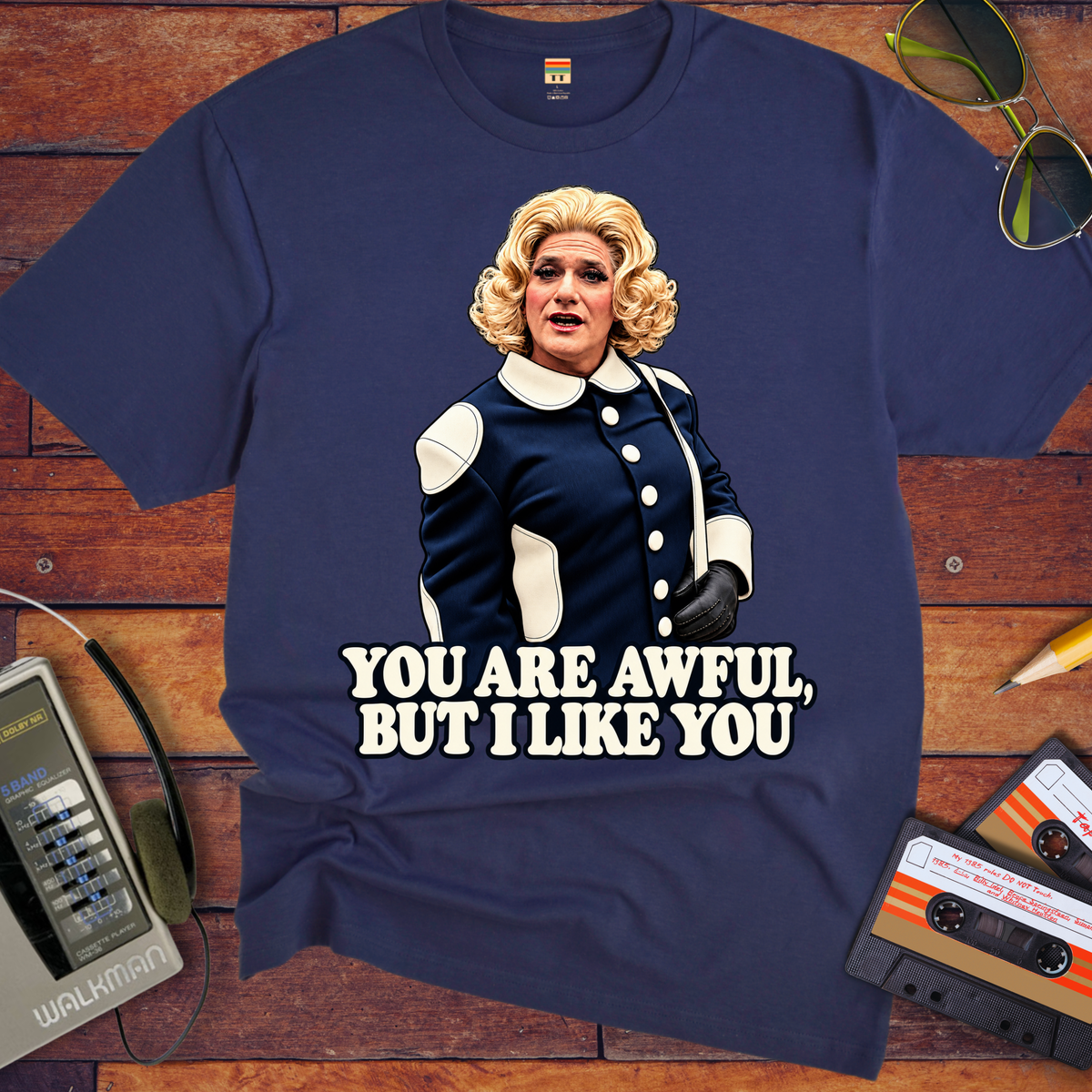 'You are awful, but I like you'  Funny T-Shirts