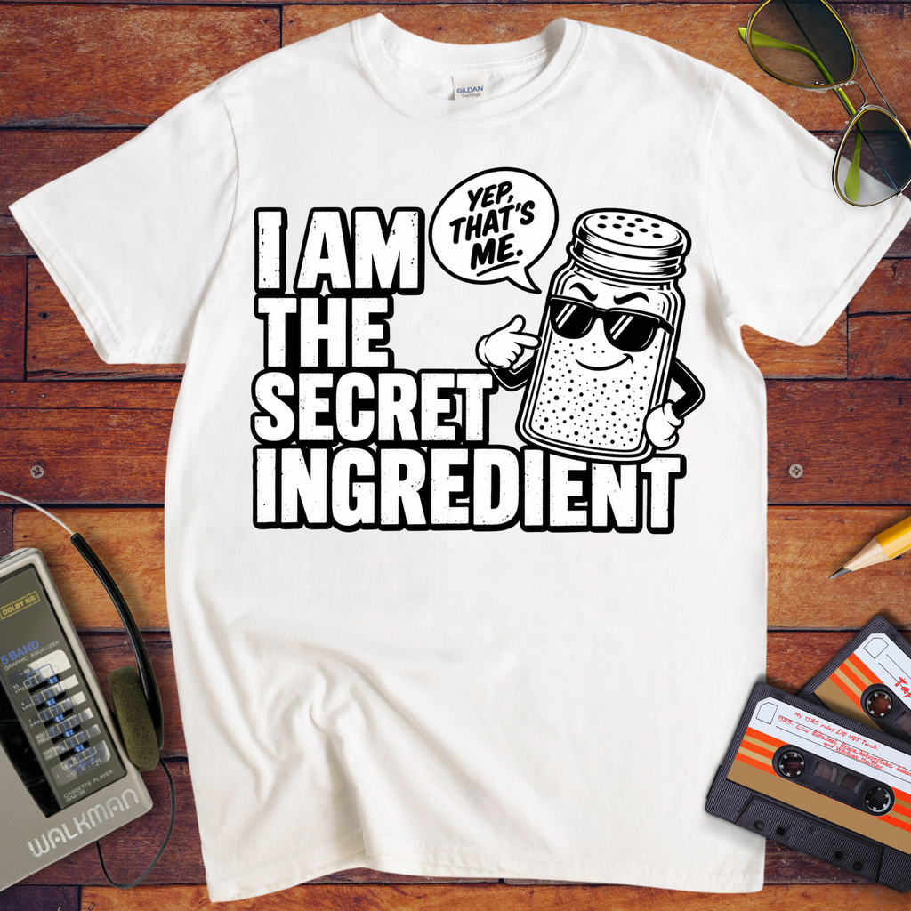 'I am the secret ingredient.'  Funny T-Shirts