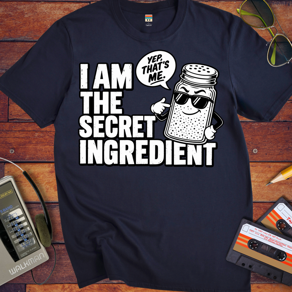 'I am the secret ingredient.'  Funny T-Shirts