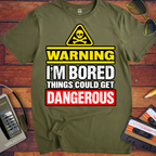 Warning i'm Board Things could get dangerous'  Funny T-Shirts