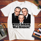 'When Horror Was Horror'  Funny T-Shirts