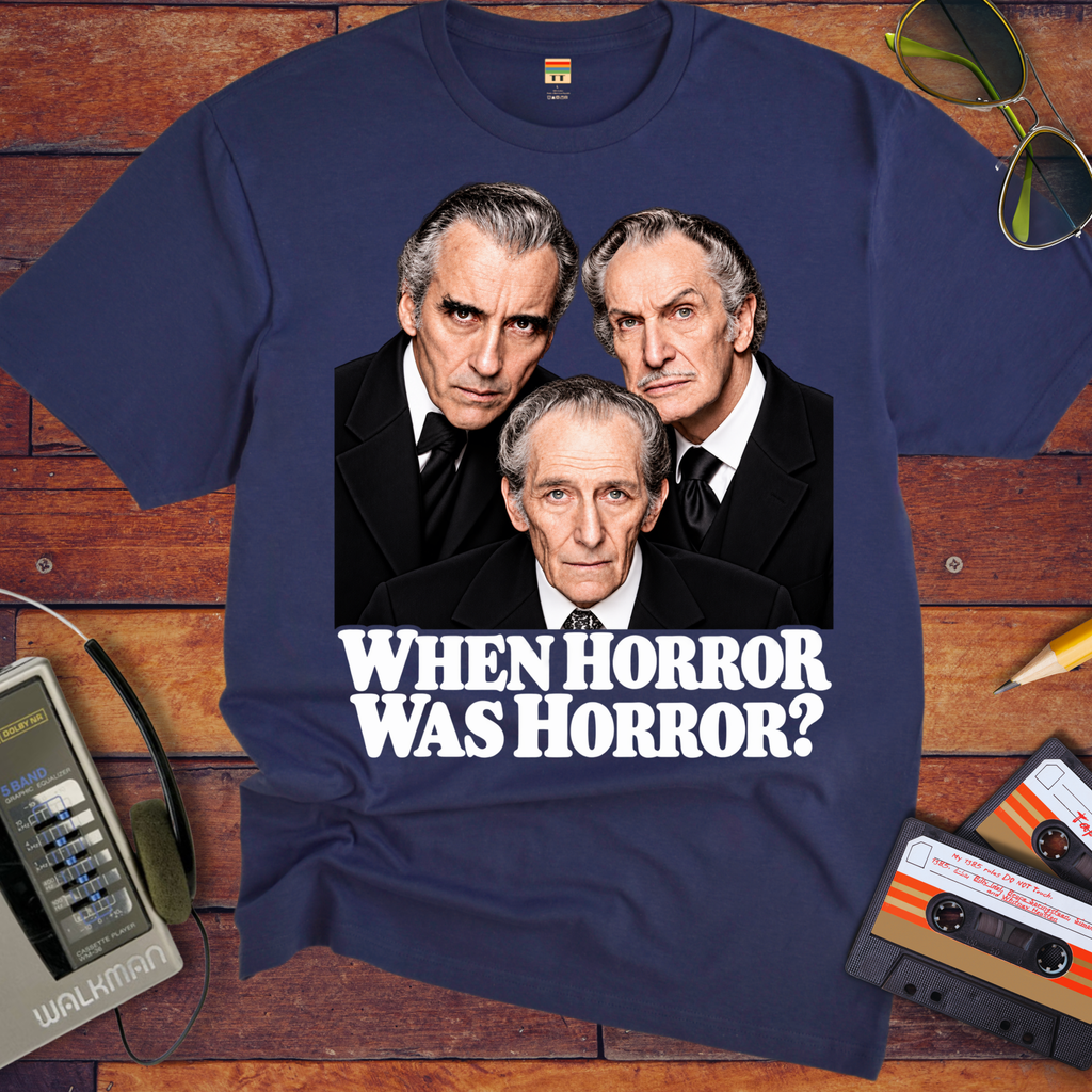 'When Horror Was Horror'  Funny T-Shirts
