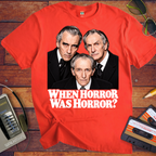 'When Horror Was Horror'  Funny T-Shirts