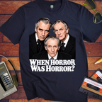 'When Horror Was Horror'  Funny T-Shirts