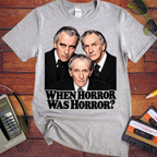 'When Horror Was Horror'  Funny T-Shirts
