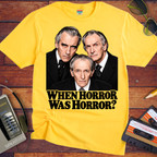 'When Horror Was Horror'  Funny T-Shirts