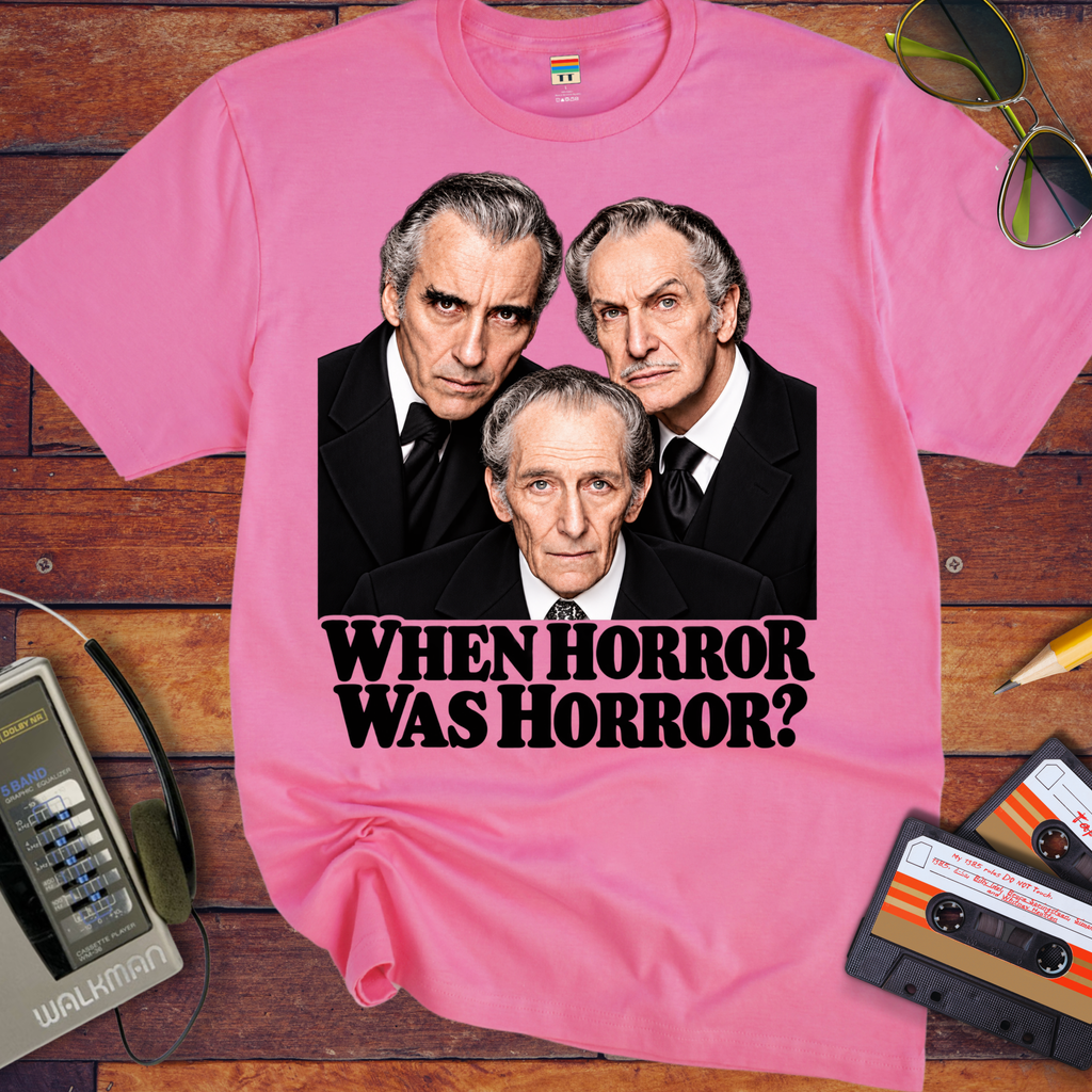 'When Horror Was Horror'  Funny T-Shirts