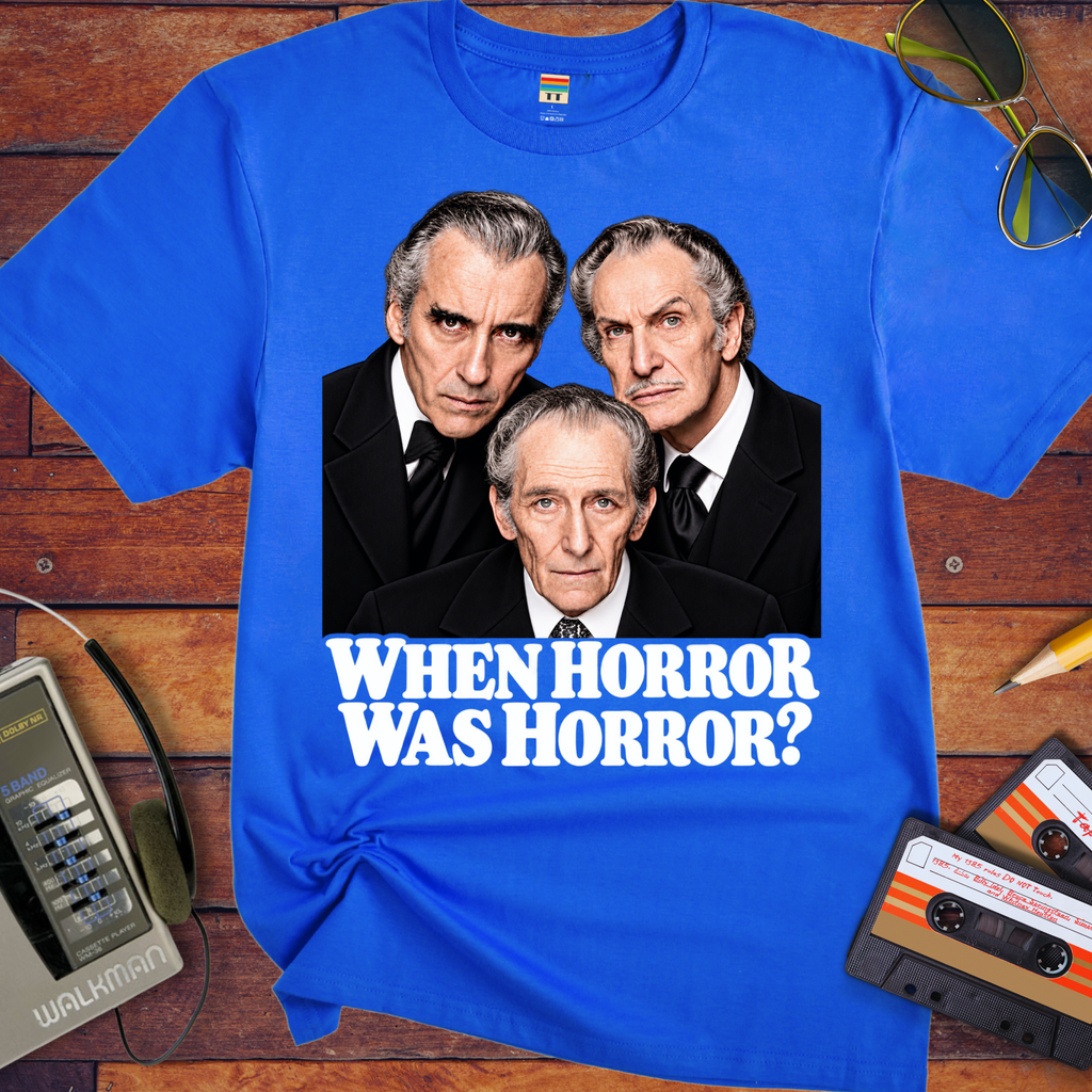'When Horror Was Horror'  Funny T-Shirts
