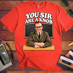 'You Sir Are a Knob'  Funny T-Shirts