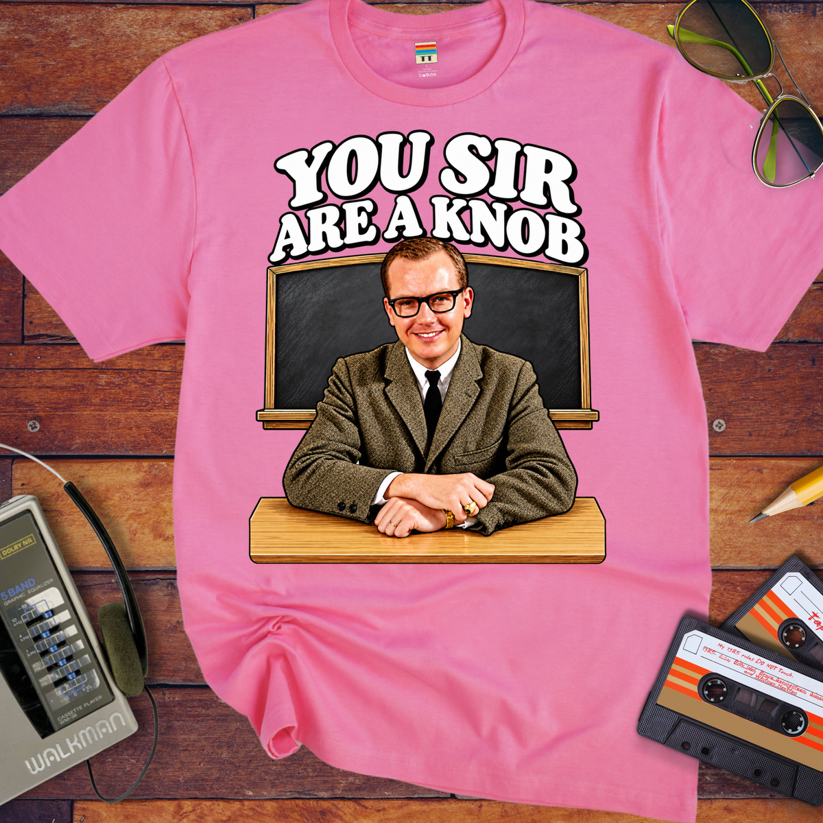 'You Sir Are a Knob'  Funny T-Shirts