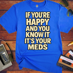 'If You're Happy & you Know It' Funny T-Shirts