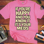 'If You're Happy & you Know It' Funny T-Shirts