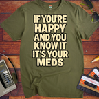 'If You're Happy & you Know It' Funny T-Shirts