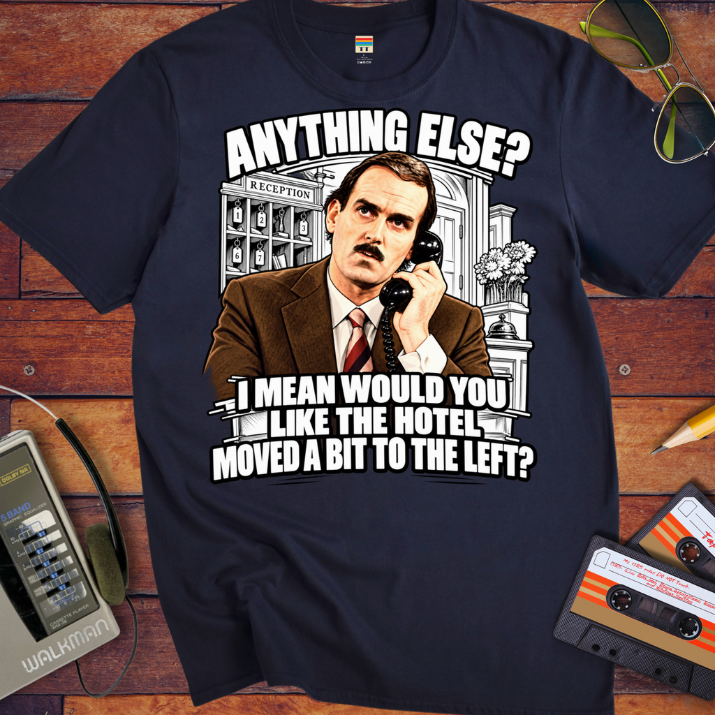 'Anything else, dear' Funny T-Shirts