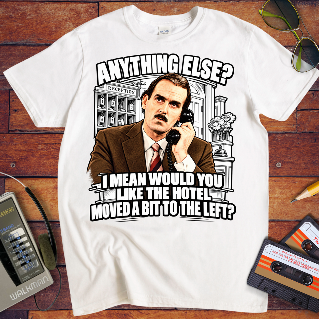 'Anything else, dear' Funny T-Shirts