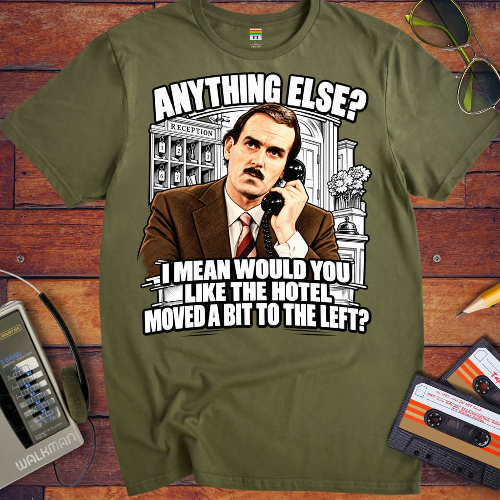 'Anything else, dear' Funny T-Shirts