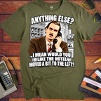 'Anything else, dear' Funny T-Shirts