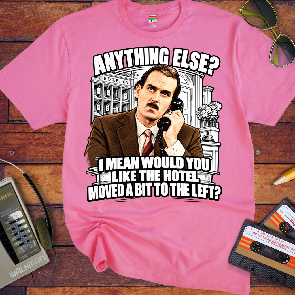 'Anything else, dear' Funny T-Shirts