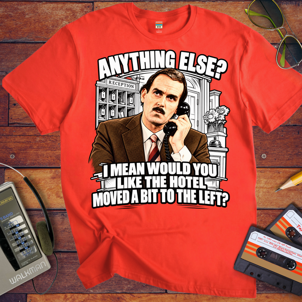 'Anything else, dear' Funny T-Shirts