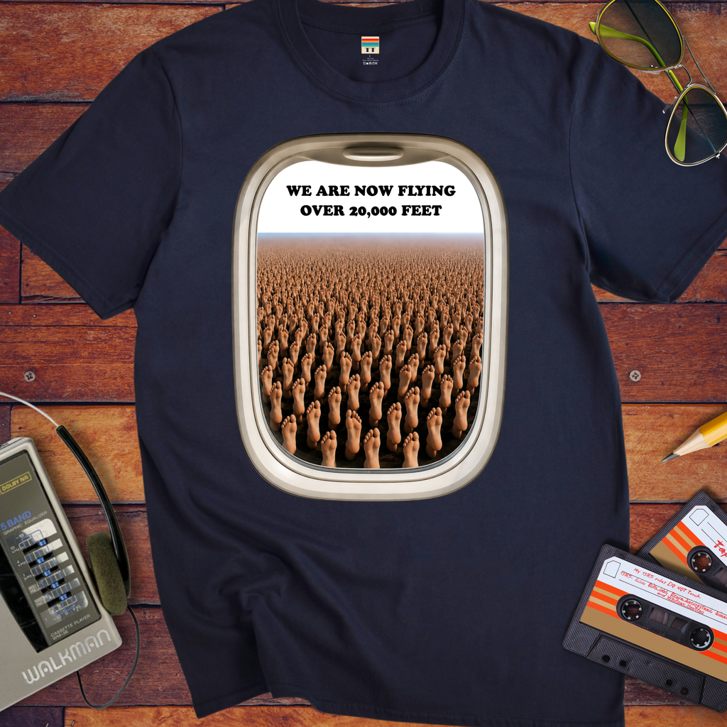 'We are now flying over 20,000 Feet' Funny T-Shirts