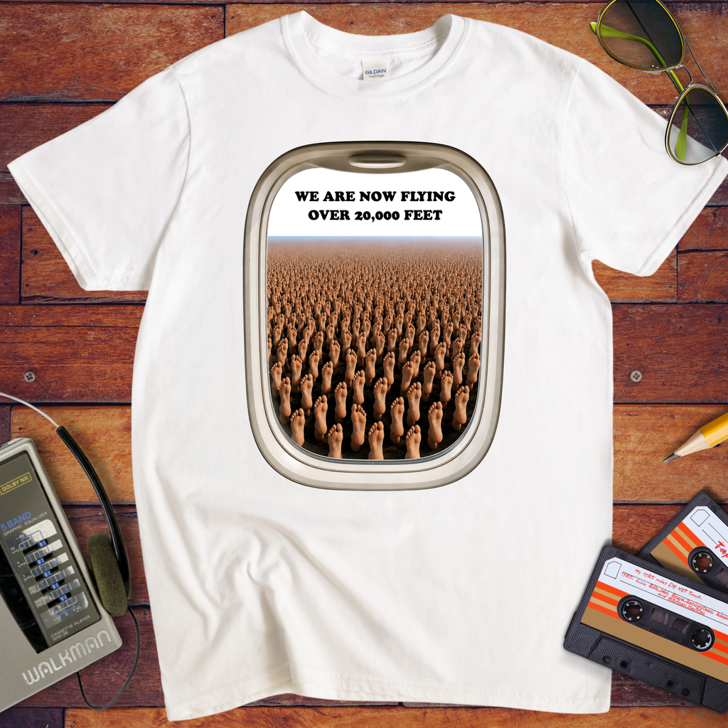 'We are now flying over 20,000 Feet' Funny T-Shirts